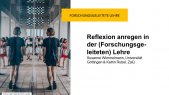 Reflexion in der Lehre anregen / Forschungsgeleitete Lehre