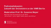 Podiumsdiskussion – Zukunft der Onlinelehre an der HWR Berlin 